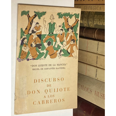 Discurso de Don Quijote a los Cabreros de la inmortal obra Don Quijote de la Mancha compuesta por..