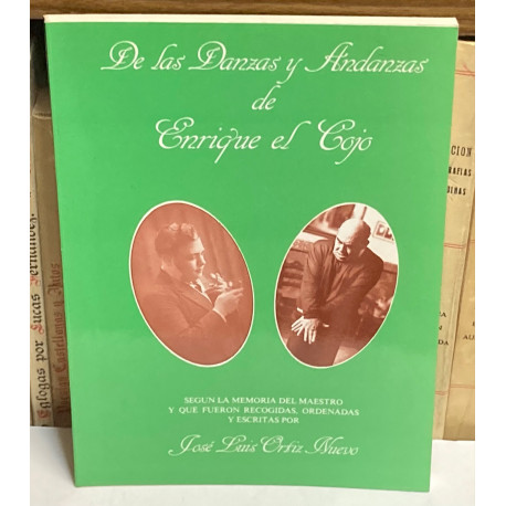 De las Danzas y Andanzas de Enrique el Cojo según la memoria del maestro y que fueron recogidas y ordenadas por...