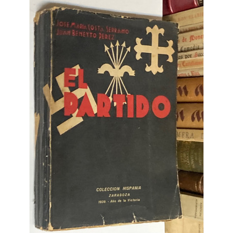 El partido. Estructura e historia del Derecho Público Totalitario, con especial referencia al Régimen Español.