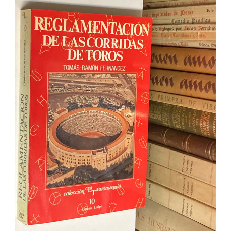 Reglamentación de las corridas de toros. Estudio histórico y crítico.