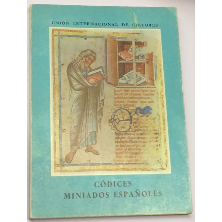 CATÁLOGO de la Exposición de Códices Miniados Españoles. [Con motivo del XVI Congreso de la Unión Internacional de Editores].
