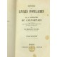 Histoire des libres populaires ou de la littérature du colportage depuis le XVe siècle jusqu’à 1852.