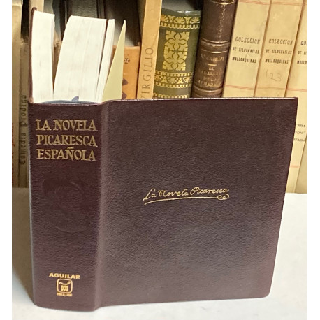 La Novela Picaresca Española. Estudio preliminar, selección, prólogos y notas por Angel Valbuena y Prat.