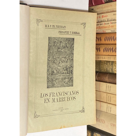 Los franciscanos en Marruecos. Con un prólogo de Eduardo Álvarez y Ardanuy.