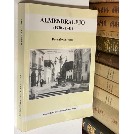 Almendralejo (1930 - 1941). Doce años intensos