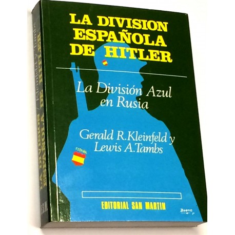 La División Española de Hitler. La División Azul en Rusia.