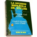 La División Española de Hitler. La División Azul en Rusia.