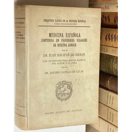 Medicina Española contenida en proverbios vulgares de nuestra lengua. Con un estudio de Antonio Castillo de Lucas.