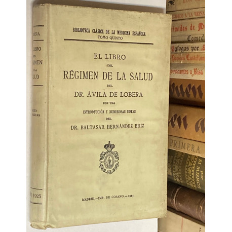 El libro del régimen de la salud. Con una introducción y numerosas notas del Dr. Baltasar Hernández Briz.