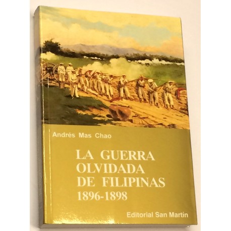 La guerra olvidada de Filipinas. 1896-1898.