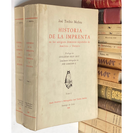 Historia de la Imprenta en los antiguos dominios españoles de América y Oceanía. Prólogo de Guillermo Feliu Cruz.