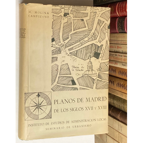 Planos de Madrid de los siglos XVII Y XVIII.