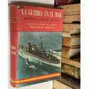 La guerra en el mar. (Hombres, Barcos y Honra). Basado en las memorias del Almirante... 