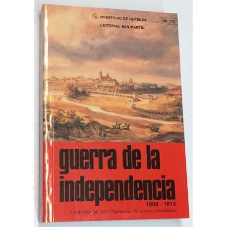 GUERRA DE LA INDEPENDENCIA. 1808 - 1814. Volumen 7- 2º: Campaña de 1812 (Operaciones principales y secundarias).