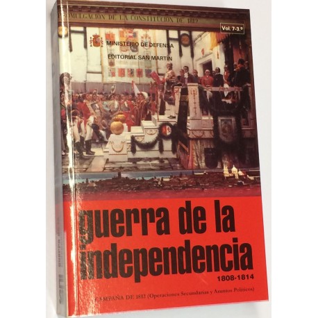 GUERRA DE LA INDEPENDENCIA. 1808 - 1814. Volumen 7- 3º: Campaña de 1812 (Operaciones secundarias y Asuntos políticos).