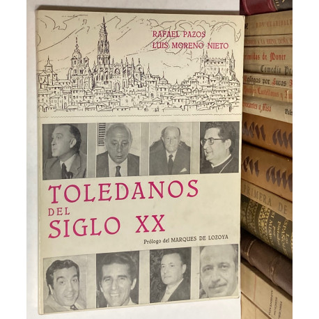 Toledanos del siglo XX. Prólogo del Marqués de Lozoya.