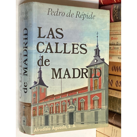 Las calles de Madrid. Compilación, revisión, prólogo y notas por Federico Romero. Epílogo de Alfonso de la Serna.