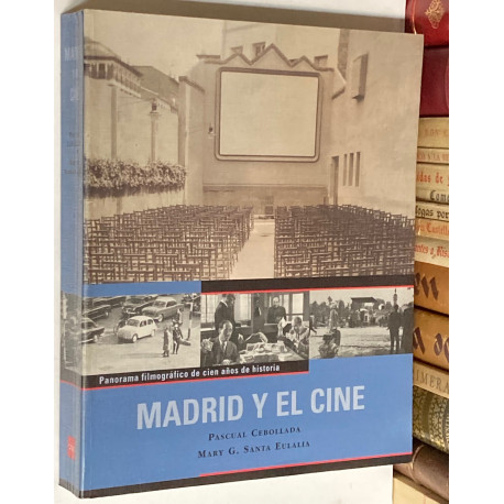 Madrid y el cine. Panorama filmográfico de cien años de historia.