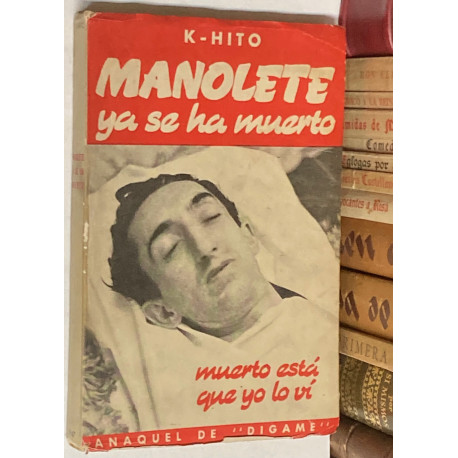 Manolete ya se ha muerto. Muerto está que yo le ví.