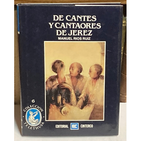 De cantes y cantaores de Jerez.