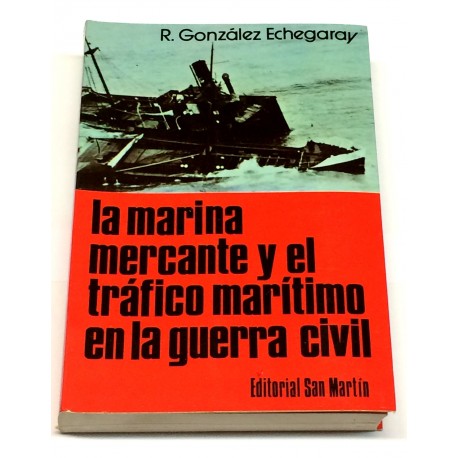 La marina mercante y el tráfico marítimo en la Guerra Civil.