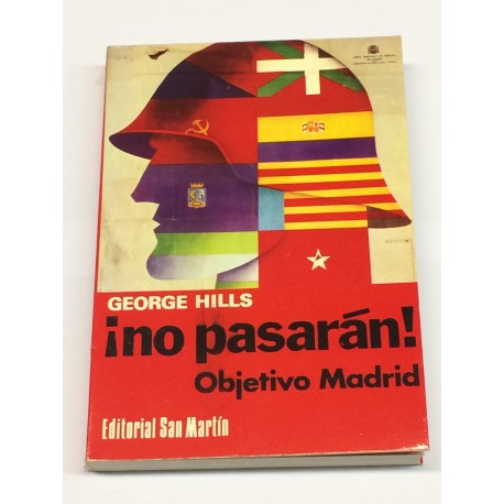 ¡No pasarán! Objetivo Madrid.