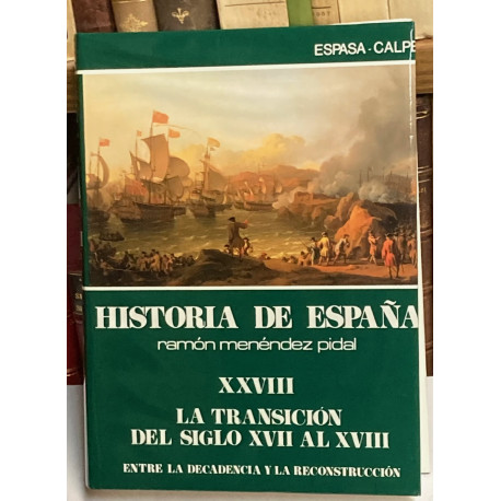 La transición del siglo XVII al XVIII. Entre la decadencia y la reconstrucción.