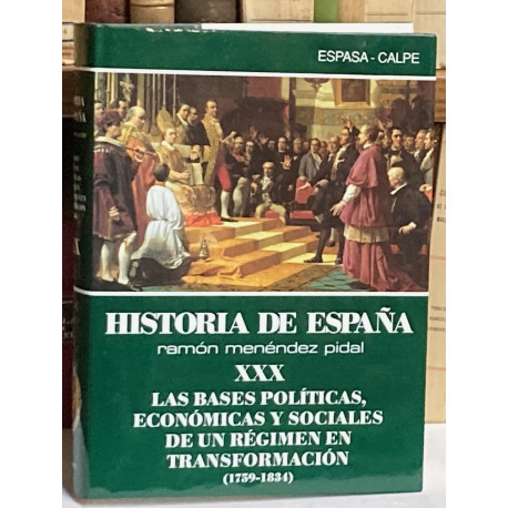 Las bases políticas, económicas y sociales de un régimen en transformación (1759 - 1834).
