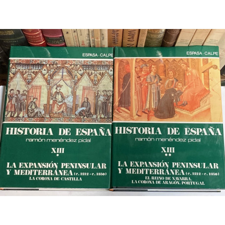 La expansión peninsular y mediterránea (c. 1212 - c. 1350). Tomos XIII (I y II).