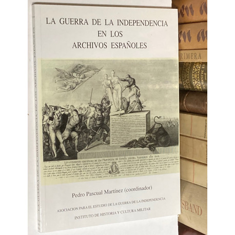 La Guerra de la Independencia en los archivos españoles.