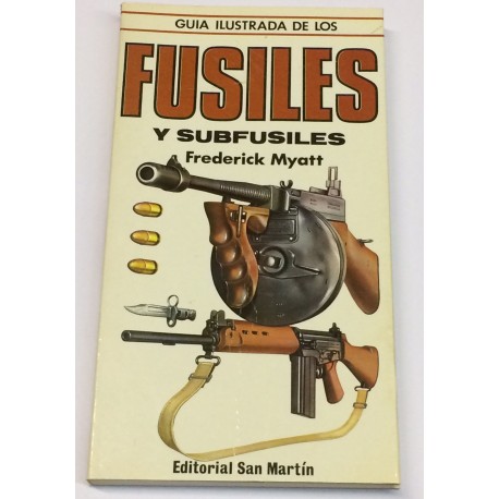 Guía ilustrada de los Fusiles y subfusiles.