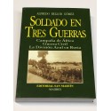 Soldado en tres guerras. Campaña de África. Guerra Civil. La División Azul en Rusia. 