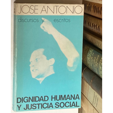 Discursos y escritos. Dignidad humana y justicia social. Recopilación de Agustín del Río Cisneros.