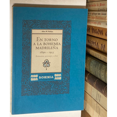 En torno a la bohemia madrileña. 1890 - 1925. Testimonios, personajes y obras.