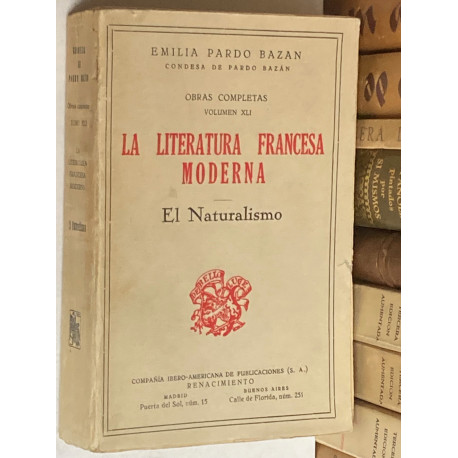 Obras completas. Volumen XLI: La literatura francesa moderna. III. El Naturalismo.